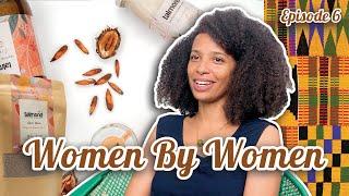 Products made of Ghanaian Tropical Almond | Women By Women | Episode 06 | Elie