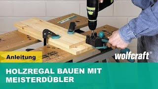 Holzregal selber bauen mit dem Meisterdübler | wolfcraft