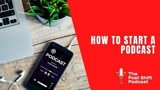 Post Shift Shot #44 - How to Start a Podcast