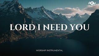 LORD I NEED YOU - Soaking worship instrumental | Prayer and Devotional