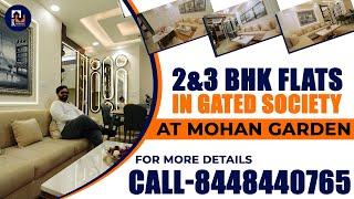 2 & 3BHK Flats in Mohan Garden | Gated Guarded Society Flats with Amenities Terrace Garden, GYM, SPA