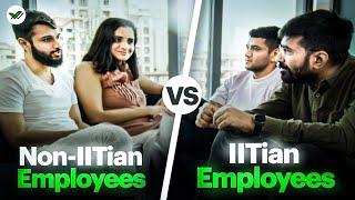 IITian Employees Meets Non-IITian Employees | The Difference