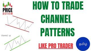 HOW TO TRADE CHANNEL PATTERNS EXPLAINED IN TAMIL || PRICE ACTION EP - 06