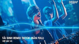 Tái Sinh Remix (Bản Full) - Chìm Vào Trong Ánh Mắt Đắm Đuối Anh Ngỡ Mình Như Đang Đôi Mươi Remix