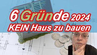 Hausbau 2024 - Lasst es sein! 6 Gründe aus Sicht eines Bauherren.