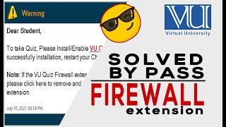 How to by pass VU Firewall Extension | 100% Working Copy Paste Solution |Copy Paste VU Quiz Question