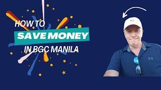 How to SAVE MONEY Living in BGC MANILA!