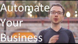 How to Automate Your Business by Creating Powerful Systems