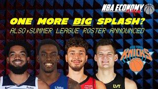 The Knicks Want to Make One More BIG Splash | Summer League Roster Announced | New Rumors