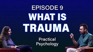 What is Trauma? Episode 9 #PracticalPsychology