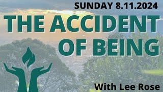 FirstU Sunday Service - August 11th - "The Accident of Being"