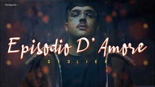 Geolier - EPISODIO D'AMORE (Lyrics/Testo )