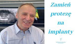 Zęby na implantach zamiast protez zębowych - zupełnie inny komfort życia. Implantologia na Podzamczu