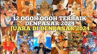 12 OGOH OGOH TERBAIK 2024 - DENPASAR - JUARA DI DENPASAR 2024