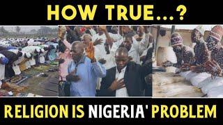 How True...? Religion Is Nigeria' Problem