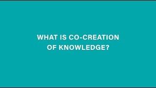 What is co-creation of knowledge?