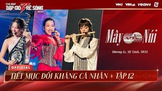 MÂY VÀ NÚI - HƯƠNG LY, MỸ LINH, MLEE | TIẾT MỤC ĐỐI KHÁNG CÁ NHÂN CHỊ ĐẸP ĐẠP GIÓ RẼ SÓNG 2023