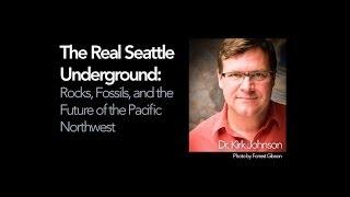 The Real Seattle Underground w/ Dr. Kirk Johnson