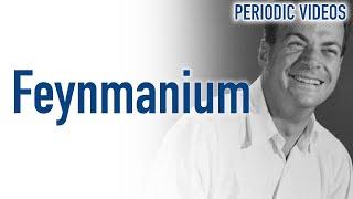 Feynmanium (?) - Periodic Table of Videos