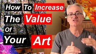 Do You know How to increase the value of your art?