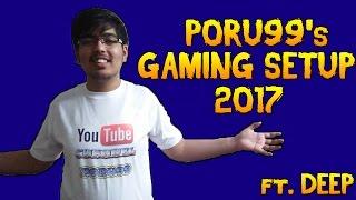 Poru99's Gaming Setup 2017 !! (NEW 2017)