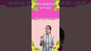 What we Use is What we Eat? - Microplastics in Food | Environment | UPSC