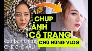 CHỤP ẢNH CỔ TRANG | CHÚ HÙNG VLOG
