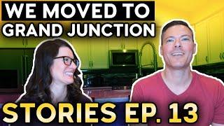 We Moved To Grand Junction Colorado! - Stories