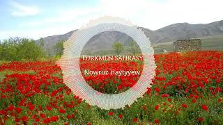 Nury Halmammedow Gurbannazar Ezizow "Turkmen Sahrasy" Nowruz Haytyyew