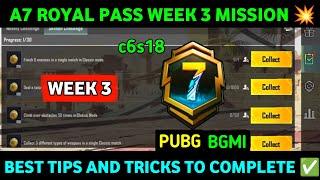 A7 WEEK 3 MISSION | PUBG WEEK 3 MISSION EXPLAINED A7 | A7 ROYAL PASS WEEK 3 MISSION | C6S18 WEEK 3