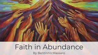 Faith in Abundance | Bentinho Massaro