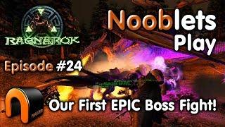 ARK - OUR FIRST EPIC BOSS FIGHT! Manticore & Dragon - Episode #24 Ragnarok Lets Play