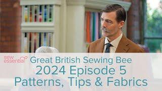 Great British Sewing Bee Episode 5 Series 10 - Patterns and Fabrics