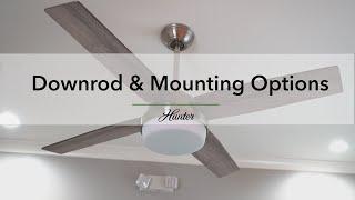 Ceiling Fan Downrod & Mounting Options | Hunter