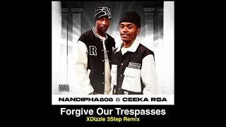 Nandipha808 and Ceeka RSA- Forgive our trespasses Ft  Demola (XDizzle Bootleg Remix)