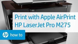 Printing Wireless Direct Using Apple's AirPrint | HP LaserJet Pro M275 | HP