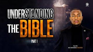 Understanding The Bible - Part 1 | Apostle Miz Mzwakhe Tancredi