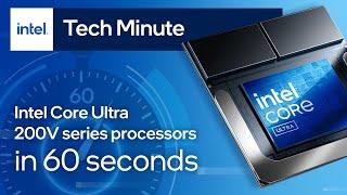 Intel Core Ultra 200V Series Processors Explained in 60 Seconds