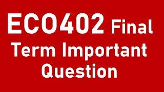 ECO402 Final Term Important Questions