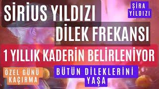 SİRİUS YILDIZI DİLEK FREKANSI / ŞİRA YILDIZI / ÖZEL GÜN / BÜTÜN DİLEKLERİN OLACAK