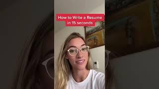 How to Write a Resume in 15 seconds