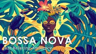 Bossa Fiesta Vibe ~ Brazilian Bossa Nova Jazz To Get You The Party Mood ~ Summer Jazz Music