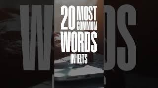 Most Common Words In Band 7, 8, and 9 IELTS Essays