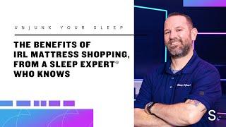 Sleep Expert™ Drew Explains the Benefits of IRL Mattress Shopping | Unjunk Your Sleep | Sleep.com