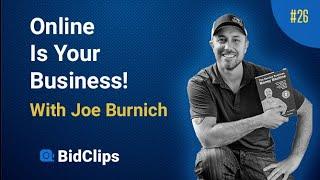 Online Is Your Business! With Joe Burnich