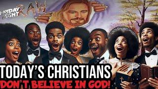 Today's Christians Don't Believe In GOD!