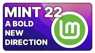 Linux Mint 22 is great, but are they trying to do too much?