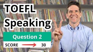 TOEFL Speaking Question 2: Templates, Tips, and Sample Answers