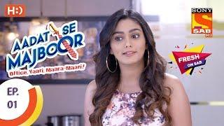 Aadat Se Majboor - आदत से मजबूर - Ep 01 - 3rd October, 2017