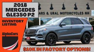 Amazing Value - 2018 Mercedes GLE350 with $10K in Factory Options!